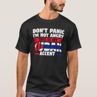 私はパニックではない私のキューバ怒のアセントである Tシャツ