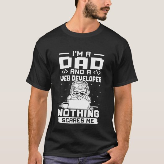 私はパパでくもの巣の開発者である何も私を怖がらせる Tシャツ (正面)