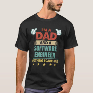 私はパパでソフトウェアエンジニアは何も怖くない Tシャツ