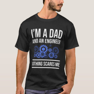 私はパパで、エンジニアはChに私を怖がらない Tシャツ