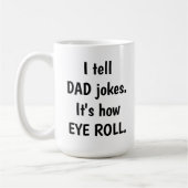 私はパパの冗談、それをですいかに目ロール言います コーヒーマグカップ (左)