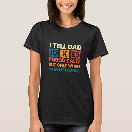 私はパパジョークを定期的にユーモア引用文父に伝える Tシャツ (正面)