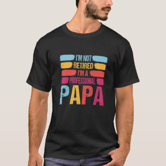 私はパパ退職したーの父プロフェッショナルではおもしろいない Tシャツ