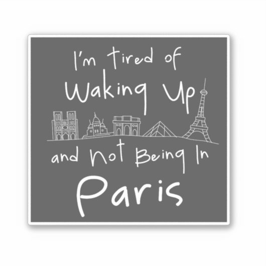 私はパリにいなくて目を覚ますのに疲れている シール (正面)