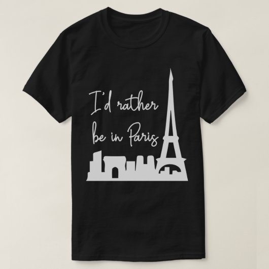 私はパリのプルオーバーにいる方がいい Tシャツ (デザイン正面)