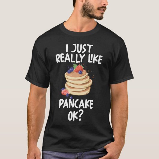 私はパンケーキが本当に好き Tシャツ (正面)