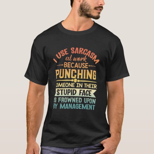 私はパンチ引用文1のために仕事で皮肉を使う Tシャツ (正面)