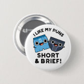 私はパンパンが短くて短い下着パおもしろいンが好き 缶バッジ (正面&裏面)