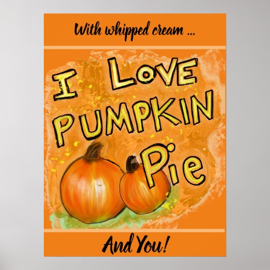'私はパンプキンパイグラフィックが大好き ポスター (正面)
