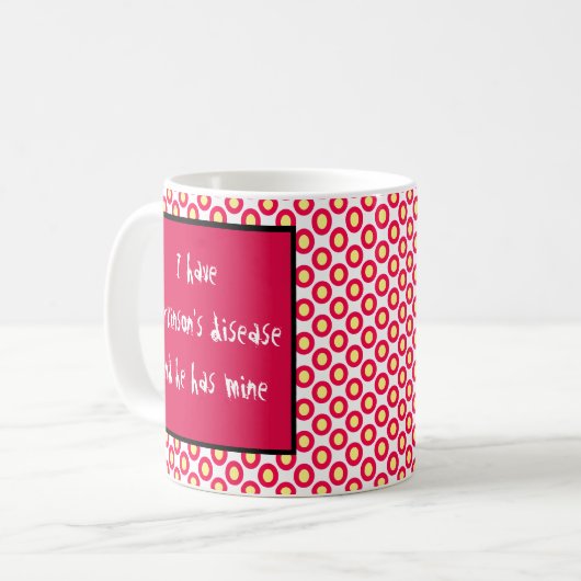 私はパーキンソン病を有し、彼に私の物があります コーヒーマグカップ (正面左)