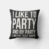私はパーティを楽しむのを好みパーティーによって取ります昼寝を意味します クッション (裏面)