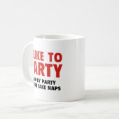 私はパーティーが好きだ。そしてパーティーは昼寝を取る。Co コーヒーマグカップ (正面左)