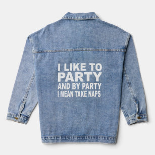 私はパーティーが好きで、パーティーで昼寝を取る デニムジャケット