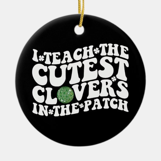 私はパ教えッチディスコのボールの中で最もキュートなクローバー セラミックオーナメント (正面)