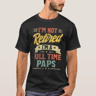 私はパ退職したスの父の日をフルタイムではない Tシャツ