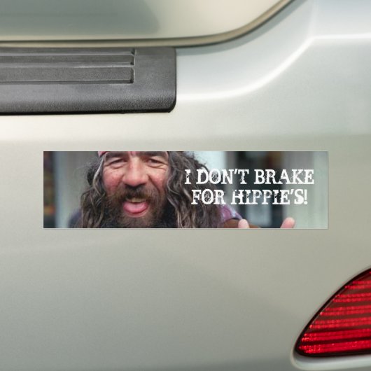 私はヒッピーのためにブレーキがかかりません! バンパーステッカー (車上)