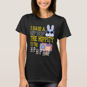 私はヒップホップにヒップホップバニーEをホップするhippityと述べた Tシャツ