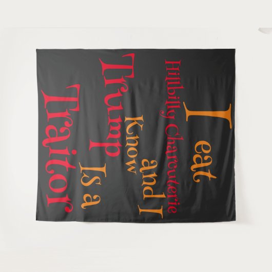 私はヒルビリーシャルキュテリーを食べているが、トランプが であることは知っている タペストリー (正面(横))