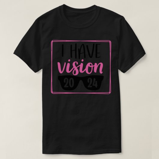 私はビジョン2024を持っている Tシャツ (デザイン正面)