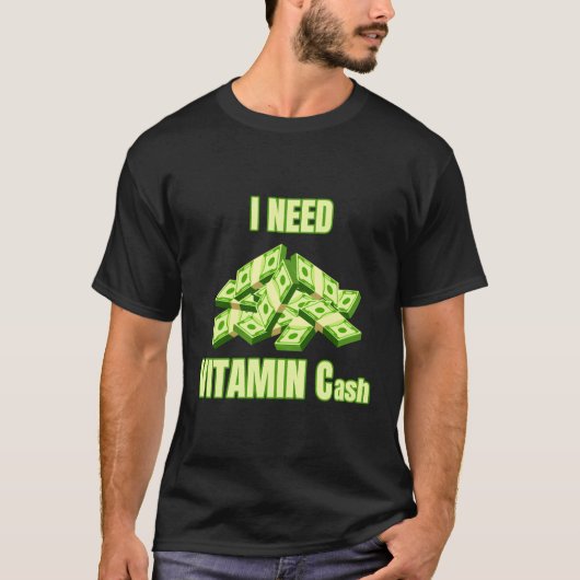 私はビタミンC現金が必要お金が壊れたおもしろいSayin Tシャツ (正面)