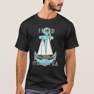 私はビタミンSeaセーリングセーラ航海のーが必要 Tシャツ