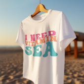 私はビタミンSEAビーチサマービーブTシャツが必要 Tシャツ