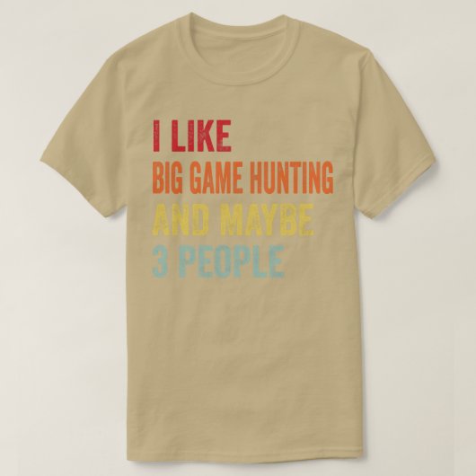 私はビッグゲーム狩りが好き多分3人 Tシャツ (デザイン正面)