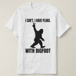私はビッグフットと予定が立っていない Tシャツ