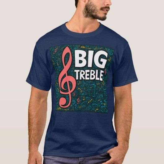 私はビッグ・トレブルだ Tシャツ (正面)