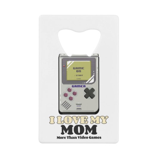 私はビデオゲームよりも母が大好きだ クレジットカード栓抜き (正面)