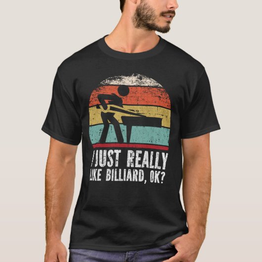 私はビリヤードが好きなんだok? tシャツ (正面)