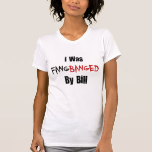 私はビルによってFangbanged行いました Tシャツ