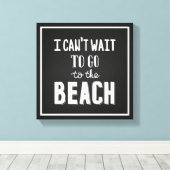 私はビーチに行くのが待ちきれない キャンバスプリント (インサイチュ (ウッドフロア))