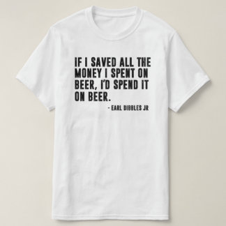 私はビールおもしろいなことわざにそれを使います Tシャツ