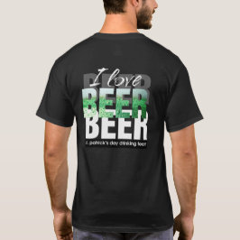 私はビールが大好きだ。セント・パトリックの日の飲みチーム Tシャツ