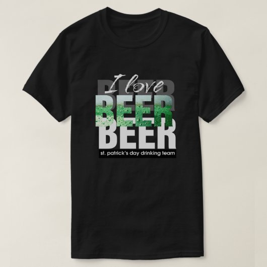 私はビールが大好きだ。聖パトリックの日 Tシャツ (デザイン正面)