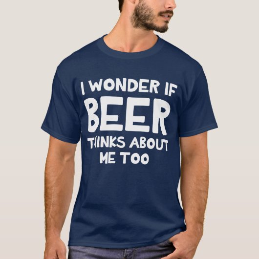 私はビールが追随的なTシャツについて考えれば疑問に思います Tシャツ (正面)