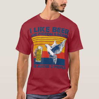 私はビールとハトレースが好きで、恐らく3人が好きです Tシャツ