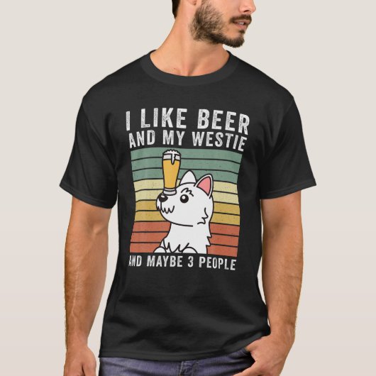 私はビールと私のウェスティーレトロヴィンテージ犬が好き Tシャツ (正面)