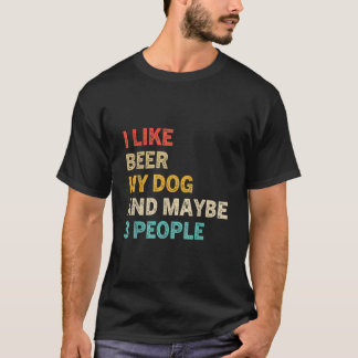 私はビールと私の犬が好きで、おそらく3人が好きおもしろいだ Tシャツ