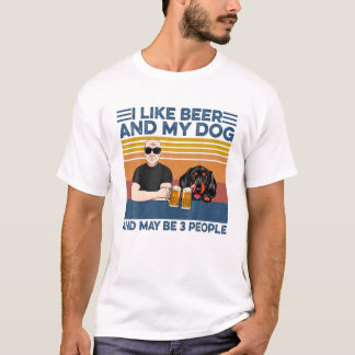 私はビールと私の犬が好きで、おそらく3人のDachshun Tシャツ