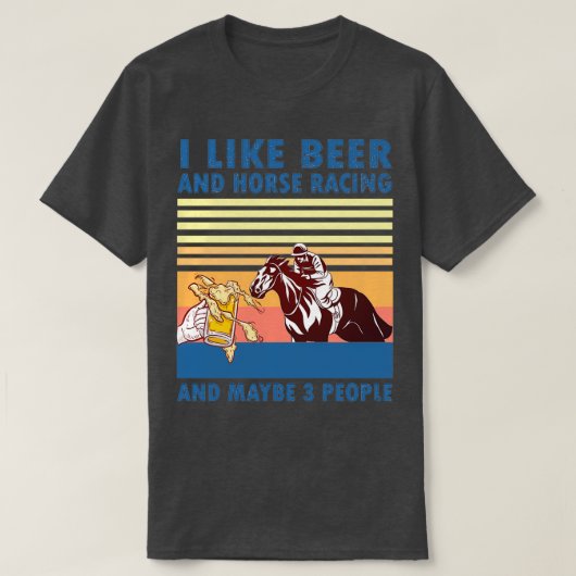 私はビールと競馬が好きで、おそらく3人11人 Tシャツ (デザイン正面)