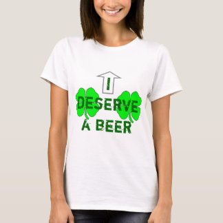 私はビールに値します Tシャツ