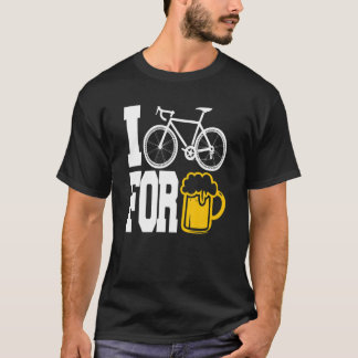 私はビールのための自転車 – おもしろいサイクリングT! Tシャツ