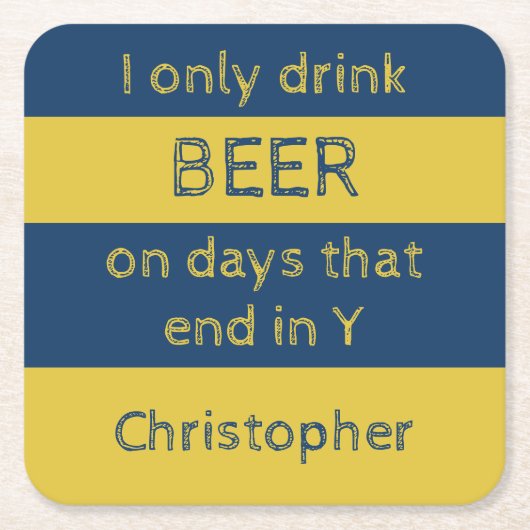 私はビールの海軍と金ゴールドの名を付けただけで飲む スクエアペーパーコースター (正面)