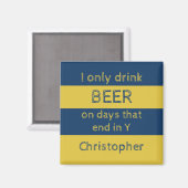 私はビールの海軍と金ゴールドの名を付けただけで飲む マグネット (正面/裏面)