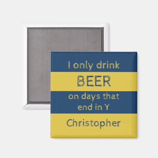 私はビールの海軍と金ゴールドの名を付けただけで飲む マグネット (正面/裏面)