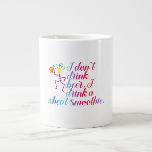 私はビールを飲まない。私は小麦スムージーを飲む。 ジャンボコーヒーマグカップ (正面)