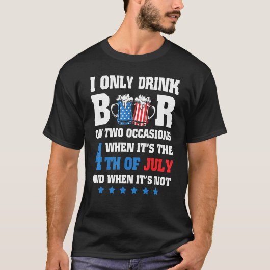 私はビールを飲むのは2つの大事な行事の4tの時のみ tシャツ (正面)