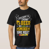 私はビールを飲んで肉を吸いたいだけです Tシャツ (正面)